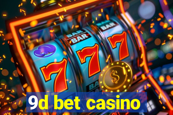 9d bet casino